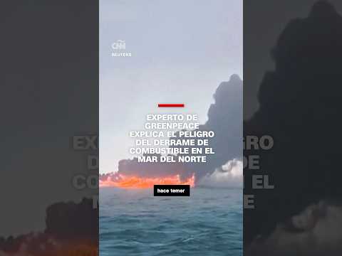 Experto de Greenpeace explica el peligro de derrame de combustible en el mar del Norte