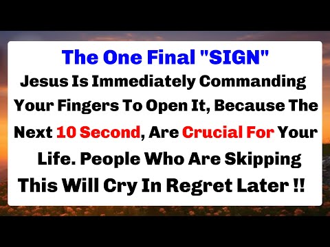 Jesus said: THE ONE FINAL SIGN" JESUS IS IMMEDIATELY COMMANDING YOUR ..!!