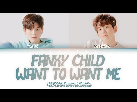 TREASURE Yoshi (요시), Mashiho (마시호) - Fanxy Child, Want To Want Me [Color Coded/Han|Rom|Eng Lyrics가사]