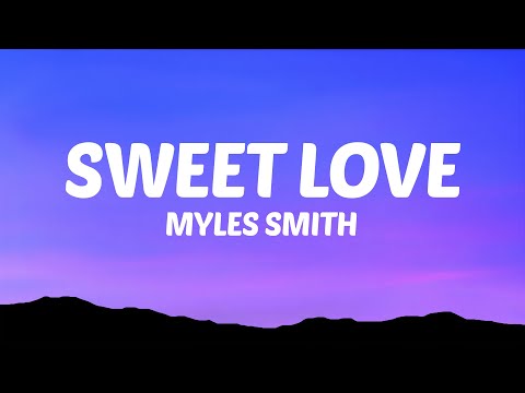 Myles Smith - Sweet Love (Lyrics)