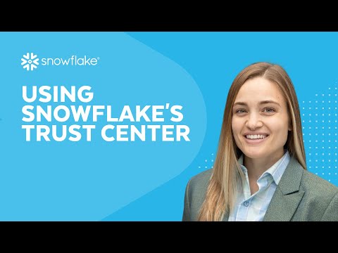 Strengthen Your Cloud Security With Snowflake’s Trust Center