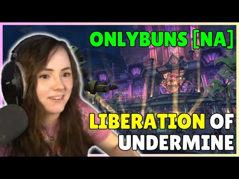 LIBERATION OF UNDERMINE | Zepla progs latest RAID with OnlyBuns NA [World of Warcraft]