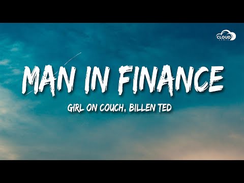 Girl On Couch, Billen Ted - Man In Finance (G6 Trust Fund) Lyrics