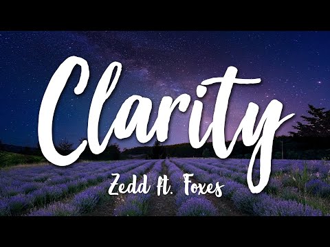 Clarity - Zedd ft. Foxes (Lyrics) [HD]