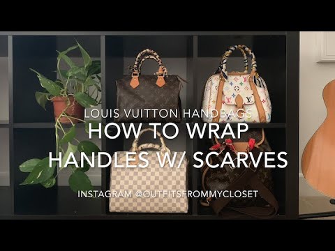 Louis Vuitton Handbags: How to Simple-Wrap Handles to Protect Vachetta Leather, Scarf Twilly Bandeau