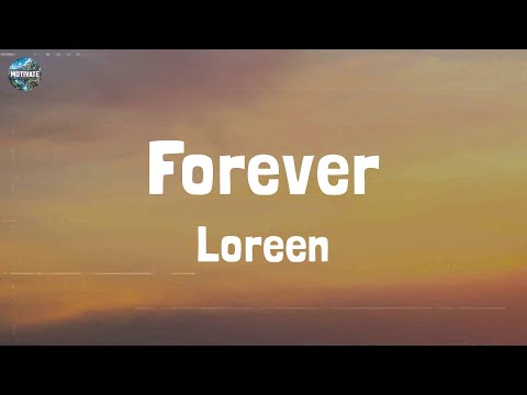 Loreen - Forever (Lyrics)