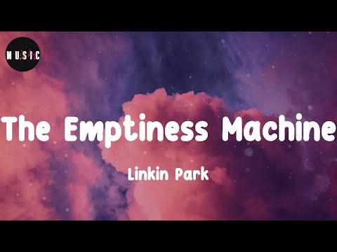 Linkin Park - The Emptiness Machine (Lyrics)