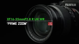 FUJINON XF16-55mmF2.8 R LM WR Promotional video / FUJIFILM