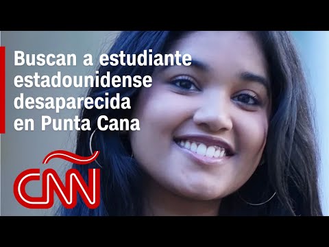 ¿Qué pasó con la estudiante de EE.UU. desaparecida en Punta Cana? Esto sabemos