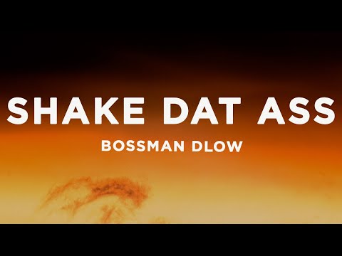 BossMan Dlow - Shake Dat Ass (Twerk Song) (Lyrics)