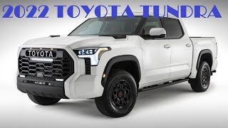 2022 TOYOTA TUNDRA PICKUP TRUCK  REVIEW