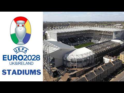 Euro 2028 Stadiums: UK & Ireland