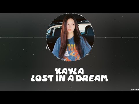 Kayla - LOST IN A DREAM [LYRICS]