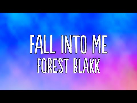 Forest Blakk - Fall Into Me (Lyrics)