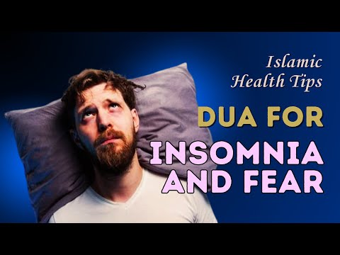 Benefits of Quran, Islamic Health Tips and Healthy Life - Rare & Powerful Dua for Insomnia and Fear