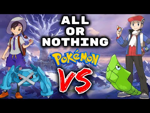 We Take All The Pokemon or None. Then We FIGHT!