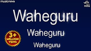 Waheguru Simran ਵਾਹਿਗੁਰੂ ਸਿਮਰਨ | Waheguru Waheguru | Satnam Waheguru