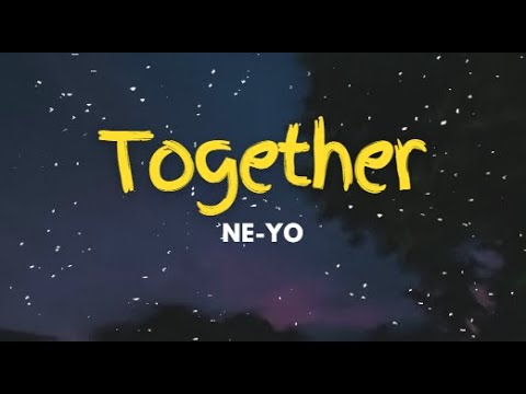 Ne-Yo - Together ( lyrics )