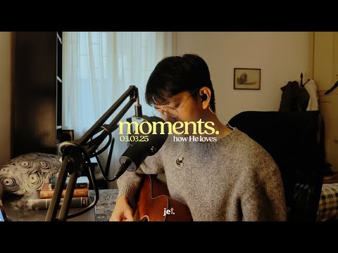 How He loves | Moments 03.03.25