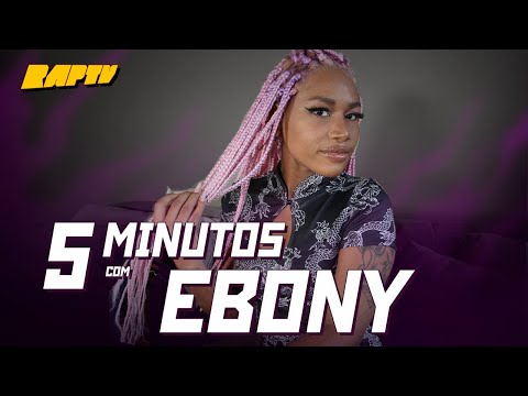 5 MINUTOS | EBONY