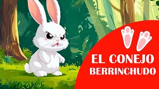 El Conejo Berrinchudo - Cuentos Infantiles con Moraleja