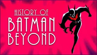 History of Batman Beyond