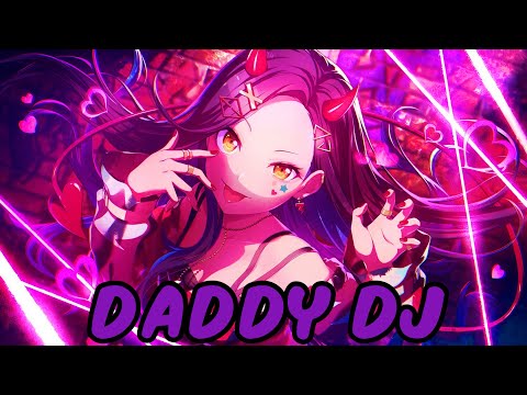 Nightcore - Daady DJ