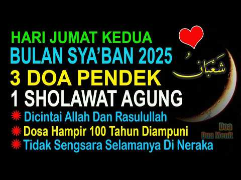 HARI JUMAT KEDUA BULAN SYA’BAN 2025 HABIS ASHAR BACA 1 SHOLAWAT INI, DOSA 80 TAHUN BISA HANCUR LEBUR