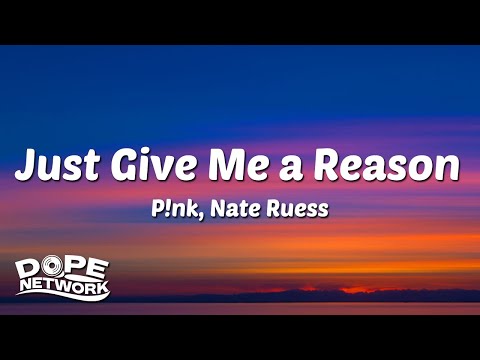 P!nk - Just Give Me a Reason (ft. Nate Ruess)(Lyrics)