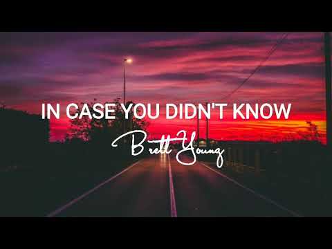 In Case You Didn't Know || Brett Young ( lyrics )