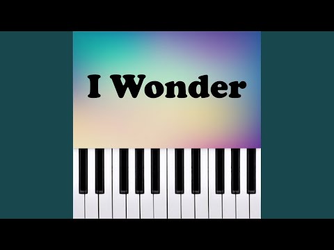 I Wonder (Piano Version)