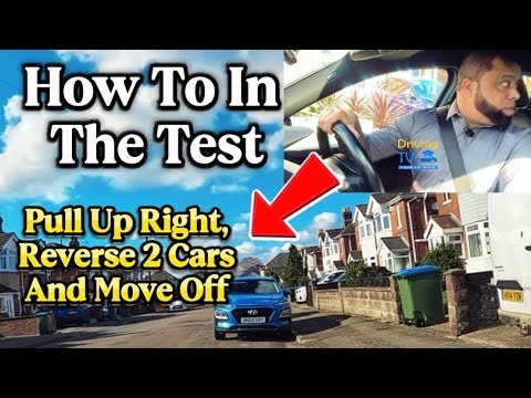 Pull Up Right, Reverse And Move Off - How To In The Driving Test!