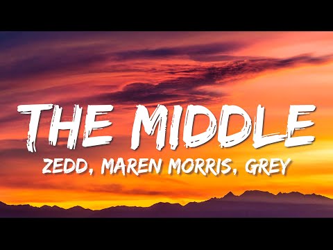 Zedd, Maren Morris, Grey ‒ The Middle (Lyrics)