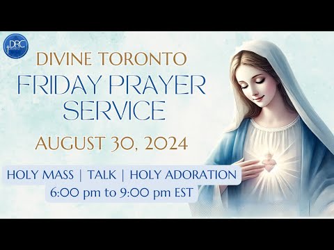 LIVE: Friday Prayer Service | August 30th,  2024 | Divine Toronto