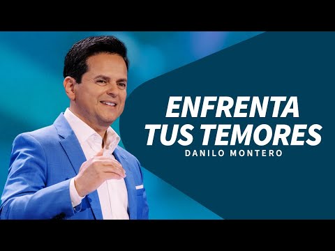 Enfrenta tus temores  - Danilo Montero | Predicas Cristianas 2024