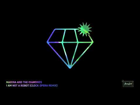 MARINA AND THE DIAMONDS - I Am Not a Robot [Clock Opera Remix]