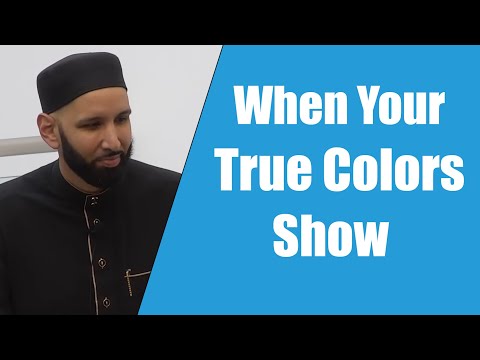 When Your True Colors Show || Dr. Omar Suleiman