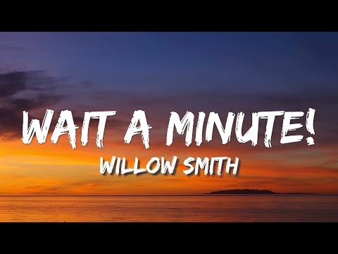 Willow Smith - Wait a Minute! (Lyrics)