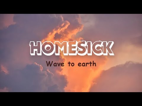 Wave to earth - HOMESICK