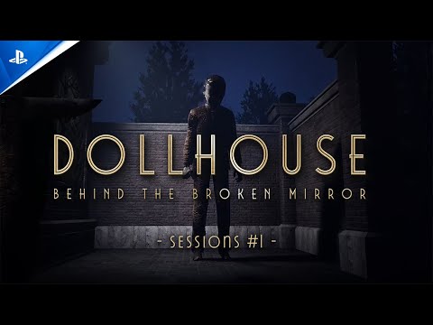 Dollhouse: Behind The Broken Mirror - Sessions #1 | PS5 Games