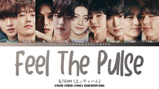 &TEAM [エンティーム] ‘Feel The Pulse’ Lyrics [Color Coded Kan_Rom_Eng]