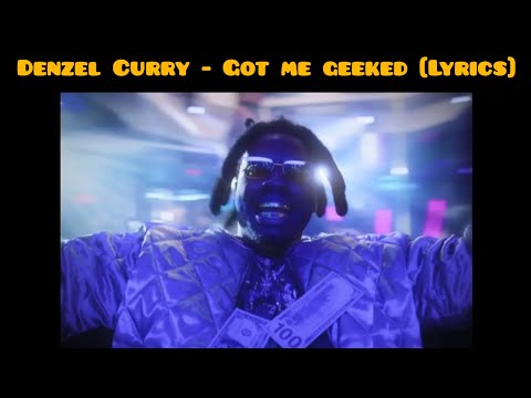 Denzel Curry - Got Me Geeked (Lyrics)