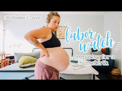 LABOR WATCH! 38 Weeks 2 Days