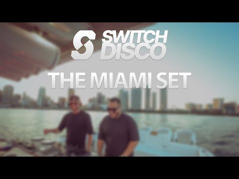 SWITCH DISCO - THE MIAMI SET (MELODIC, TECHNO, AFRO, PROGRESSIVE HOUSE)