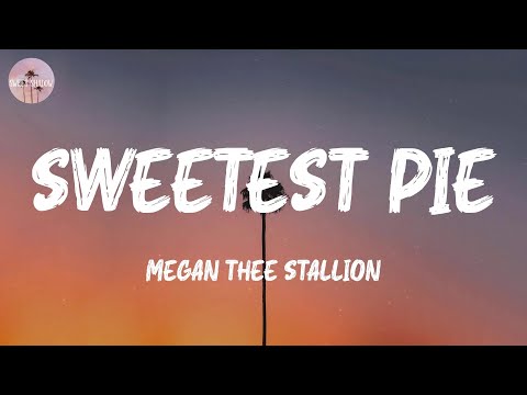 Sweetest Pie - Megan Thee Stallion (Lyric Video)