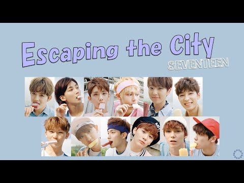 [日本語字幕/カナルビ] Escaping the City(도시 탈출/都会脱出) – SEVENTEEN/COVER/原曲クローン