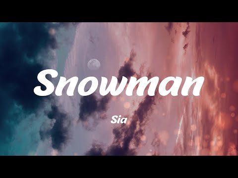 Snowman - Sia (Lyrics)