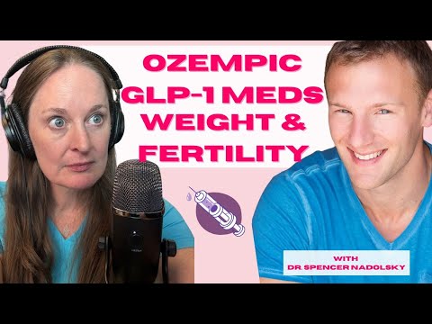 Ep 98: Weight Loss Drugs and Fertility: What You Need to Know with Dr. Spencer Nadolsky