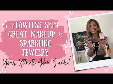 Flawless Skin, Great  Makeup & Sparkling Jewelry: Your Ultimate Glam Guide!