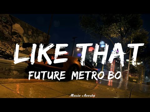 Future, Metro Boomin - Like That (Lyrics)   || Music Acosta